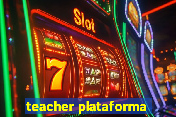 teacher plataforma